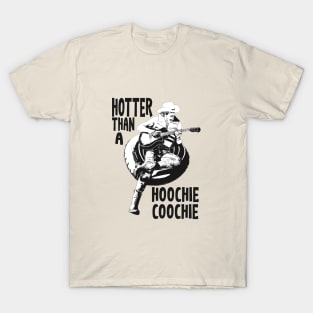 Hotter than a hoochie coochie on a summer day T-Shirt